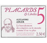 Placards & libelles - tome 5 le basculement des empires ou le monde comme il ne va plus - Alexandre Adler - Cerf - broché - Revue