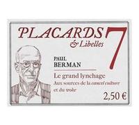 Placards & libelles - tome 7 le grand lynchage Pascale Etchecopar (Illustration), Paul Berman (Auteur)