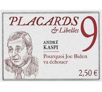 Placards & libelles - tome 9 pourquoi joe biden vaechouer - Pascale Etchecopar - Cerf - broché - Revue