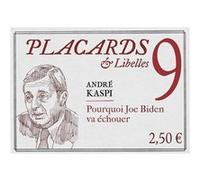 Placards & libelles - tome 9 pourquoi joe biden vaechouer Pascale Etchecopar (Illustration), André Kaspi (Auteur)