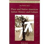 Place and Native American Indian History & Culture, American Studies: Culture, Society and the Arts