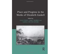 Place And Progress In The Works Of Elizabeth Gaskell