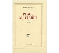 Place au cirque - Gilles Ortlieb - Gallimard - broché - Roman