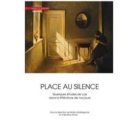 Place Au Silence : Quelques Études De Cas Dans La Littérature De Nos Jours