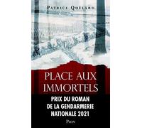 Place aux immortels - Prix du roman de la gendarmerie nationale 2021
