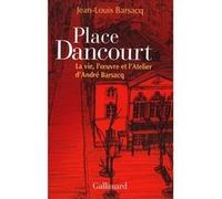 Jean-Louis Barsacq – Place Dancourt – La vie, l'œuvre et l'atelier d'André Barsacq – Relié