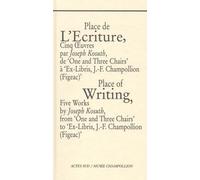 Place de l'écriture, Cinq Oeuvres par Joseph Kosuth (bilingue français/anglais)