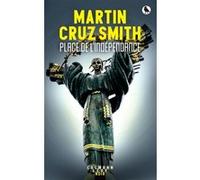 Martin Cruz Smith – Place de l'indépendance – Roman – Broché – Éditions Calmann-Lévy