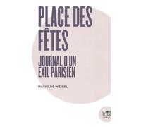 Place des fêtes: Journal d'un exil parisien