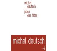 Place des fêtes - Michel Deutsch - Bourgois - broché - Roman