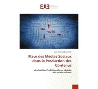 Place des Médias Sociaux dans la Production des Contenus Des Médias Traditionnels en période électorale à Goma - Jessé Ntumwa Busomoke - Universitaires Europeennes - broché - Livre