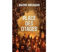 Place des otages Valérie Abecassis (Auteur)