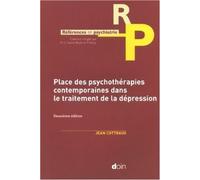 Place des psychothérapies contemporaines dans le traitement de la dépression Deuxième édition. - Jean Cottraux - Doin - broché - Essai