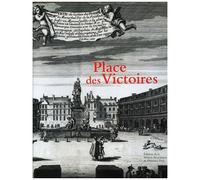 Place Des Victoires - Histoire, Architecture, Société
