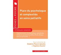 Place du psychologue et complexités en soins palliatifs: 12 fiches pour comprendre