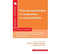 Place du psychologue et complexités en soins palliatifs: 12 fiches pour comprendre