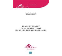 Place et statut de la subjectivité dans les sciences sociales - Gilles Ferréol - Eme Et Intercommunications - broché - Etude