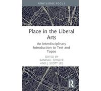 Place in the Liberal Arts: An Interdisciplinary Introduction to Text and Topos