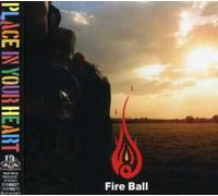 Fire Ball - Place in Your Heart [Import]