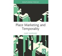 Place Marketing and Temporality – Routledge