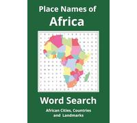 Place Names of Africa Word Search Puzzle Book: Word Searches with Easy to Read Print Including African Cities, Towns and Geographical Names | 6x9 ... Gift for Holidays, Travel and Relaxation