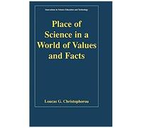 Place Of Science In A World Of Values And Facts