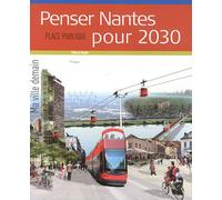 Place Publique, Hors Série: Penser Nantes pour 2030