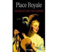 Place Royale Le roman d'une mère - Jacqueline Duchêne - Lattes - broché - Roman