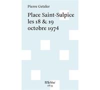 Place Saint-Sulpice les 18 & 19 octobre 1974 - Pierre Getzler - L'oeil Ebloui - relié - Essai