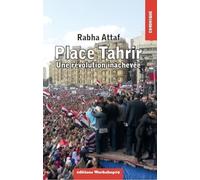 Place Tahrir : Une révolution inachevée