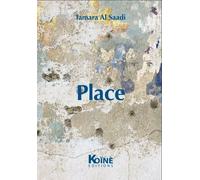 Place - Tamara Al Saadi - Koine - broché - Théâtre