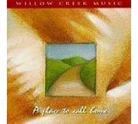 Place to Call Home by Willow Creek (1995-01-01)