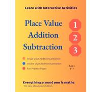 Place Value, Single and Double Digit Addition & Subtraction Math Workbook: Daily Drill Worksheets and Interactive Activities for Kids Ages 5-7