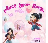 Place Your Story in My Heart: A tale of dreams, stories, and imagination