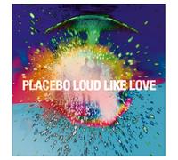 Placebo - Loud Like Love