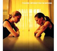Placebo - Without You I'm Nothing [Import]