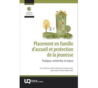 Placement En Famille D'accueil Et Protection De La Jeunesse - Pratiques, Recherches Et Enjeux