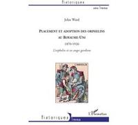 John Ward – Placement et adoption des orphelins au Royaume-Uni (1870-1926) – L'Harmattan – Broché