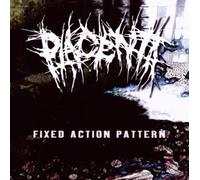 Placenta - Fixed Action Pattern [Import]