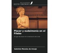 Placer y eudaimonía en el Filebo: El lugar del placer en la realización de la vida