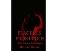 Placeres Prohibidos: (Clara y el Arte de la Audacia)