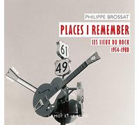 Places I remember: Les lieux du rock 1954-1980