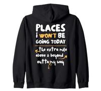 Places I Won't Be Going Today Extra Mile Above and Beyond Sweat à Capuche