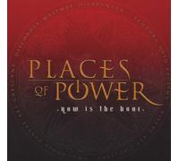 Places of Power - Now is The Hour [Import]