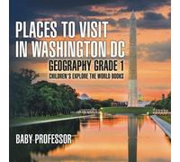 Places To Visit In Washington Dc - Geography Grade 1 Children's Explore The World Books