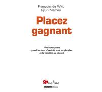 Placez gagnant Nos bons plans quand les taux d'intérêt sont au plancher et la fiscalité au plaf - Gyuri Nemes - Gualino Eds - broché - Etude