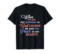 Placez Vos problèmes sur Dieu, il Vous donnera la Paix T-Shirt