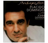 Placido Domingo & John Denver - Perhaps Love [Import]