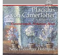 Placidus von Camerloher: Chamber Music Symphonies & Arias