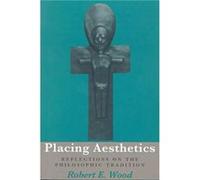 Placing Aesthetics by Robert E. Wood Robert E. Wood (Auteur)